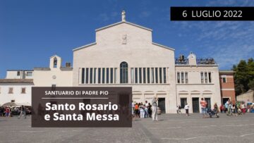 🔴Santo Rosario E Santa Messa – 6 Luglio 2022 (fr. Mariano Di Vito)