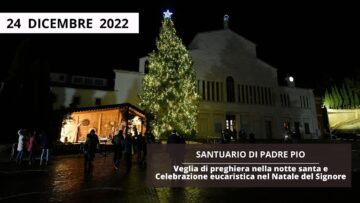 Veglia Di Natale – 24 Dicembre 2022 (fr. Francesco Dileo)