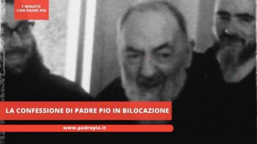 La Confessione Di Padre Pio In Bilocazione