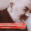 Padre Pio Mi Ha Fulminato. La Storia Di Emanuele Brunatto Scomparso 60 Anni Fa