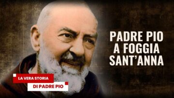 Padre Pio A Foggia A SantAnna. Il Suo Rientro Definitivo In Convento. La Vera Storia 18 Marzo 2025