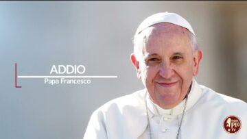 Addio Papa Francesco 26 Aprile 2025