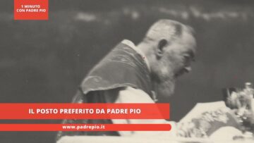 Il Posto Preferito Da Padre Pio