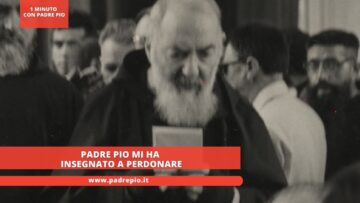 Padre Pio Mi Ha Insegnato A Perdonare