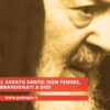 Padre Pio Nel Sabato Santo: Non Temere, Abbandonati A Dio!