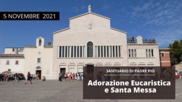 🔴Adorazione Eucaristica E Santa Messa – 5 Novembre 2021