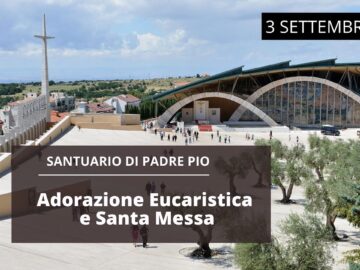 🔴Adorazione Eucaristica E Santa Messa – 3 Settembre 2021