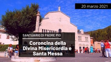 🔴 Coroncina Alla Divina Misericordia E Santa Messa – 20 Marzo 2021 Fr. Nicola Monopoli