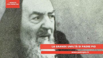 La Grande Umiltà Di Padre Pio