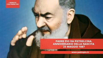Padre Pio Da Pietrelcina. Anniversario Della Nascita 25 Maggio 1887