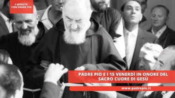 Padre Pio E I 15 Venerdì In Onore Del Sacro Cuore Di Gesù