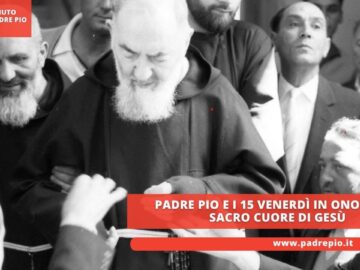 Padre Pio E I 15 Venerdì In Onore Del Sacro Cuore Di Gesù