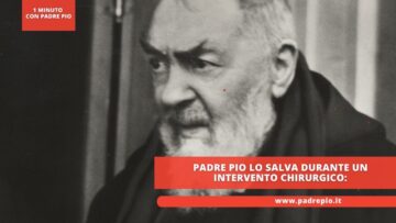 Padre Pio Lo Salva Durante Un Intervento Chirurgico