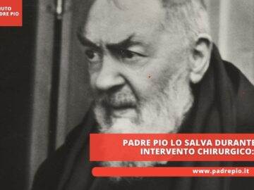 Padre Pio Lo Salva Durante Un Intervento Chirurgico