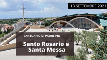 🔴Santo Rosario E Santa Messa – 13 Settembre 2021 (fr. Rinaldo Totaro)