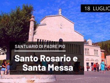 🔴 Santo Rosario E Santa Messa – 18 Luglio 2021 (fr: Aldo Broccato)