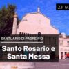 🔴 Santo Rosario E Santa Messa 23 Maggio 2021