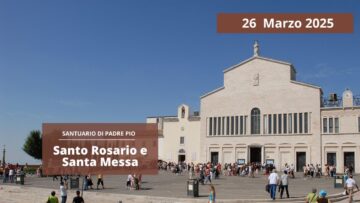 Santo Rosario E Santa Messa – 26 Marzo 2025 (fr. Mauro Scoccia)
