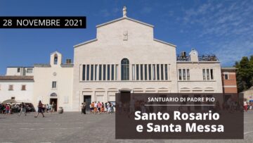 🔴 Santo Rosario E Santa Messa – 28 Novembre 2021 (fr. Carlo M. Laborde)