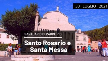 🔴 Santo Rosario E Santa Messa – 30 Luglio 2021 (fr. Rinaldo Totaro)