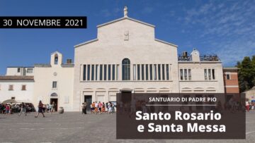 🔴 Santo Rosario E Santa Messa – 30 Novembre 2021 (fr. Giacinto De Gianni)