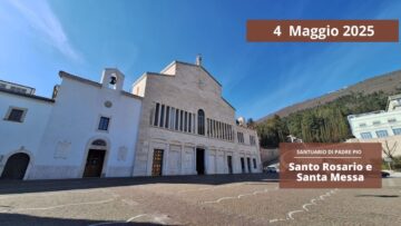 Santo Rosario E Santa Messa – 4 Maggio 2025 (fr. Aldo Broccato)