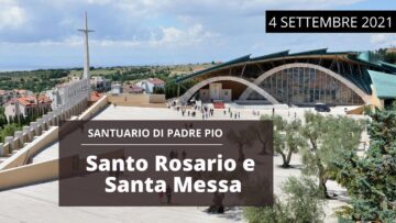 🔴Santo Rosario E Santa Messa – 4 Settembre 2021 (fr. Aldo Broccato)
