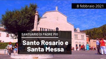 #SantoRosario E #SantaMessa – 8 Febbraio 2021 – Fra Francesco Dileo