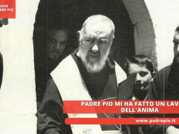 Padre Pio Mi Ha Fatto Un Lavaggio Dellanima