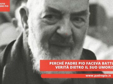 Perché Padre Pio Faceva Battute? La Verità Dietro Il Suo Umorismo