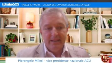 Peace At Work – L’Italia Del Lavoro Costruisce La Pace