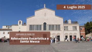 Adorazione Eucaristica E Santa Messa 4 Luglio 2025