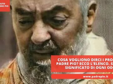 Cosa Vogliono Dirci I Profumi Di Padre Pio? Ecco L’elenco. Scopri Il Significato Di Ogni Odore