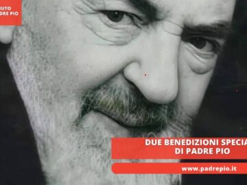Due Benedizioni Speciali Di Padre Pio