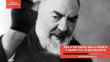 Era A Un Passo Dalla Morte E Padre Pio Lo Ha Salvato