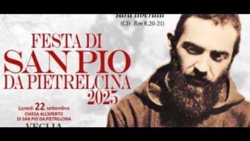 L’agenda Del Santuario 19 Settembre 2025 Arriva La Festa Liturgica Di San Pio Da Pietrelcina