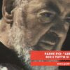 Padre Pio: Abbi Fiducia In Dio E Tutto Si Risolverà