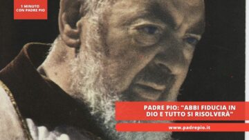 Padre Pio: Abbi Fiducia In Dio E Tutto Si Risolverà