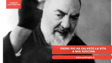 Padre Pio Ha Salvato La Vita A Mia Suocera