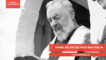 Padre Pio Ha Salvato Mia Figlia