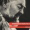 Ringraziate Padre Pio: vi ha salvato