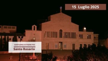 Santo Rosario – 15 Luglio 2025 (fr. Rocco Tummolo)