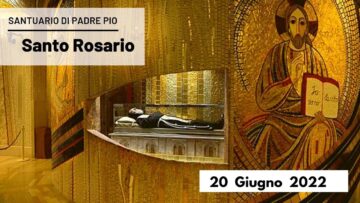 🔴Santo Rosario – 20 Giugno 2022 (fr. Gregorio DArenzo)