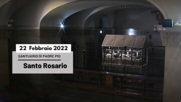 🔴 Santo Rosario – 22 Febbraio 2022 (fr. Gregorio DArenzo)