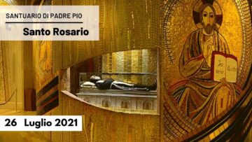 🔴 Santo Rosario – 26 Luglio 2021 (fr. Carlo M. Laborde)
