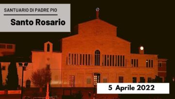 🔴Santo Rosario – 5 Aprile 2022 (fr. Rinaldo Totaro)