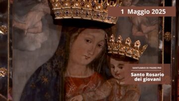 Santo Rosario Dei Giovani – 1 Maggio 2025 (padre Franco Moscone)