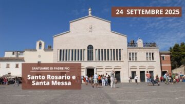 Santo Rosario E Santa Messa – 24 Settembre 2025 (fr. Claudio Ricci)