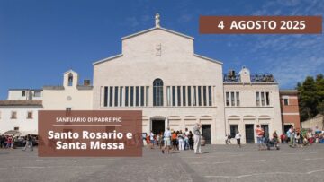 Santo Rosario E Santa Messa – 4 Agosto 2025 (fr. Rinaldo Totaro)