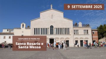 Santo Rosario E Santa Messa – 9 Settembre 2025 (fr. Aldo Broccato)